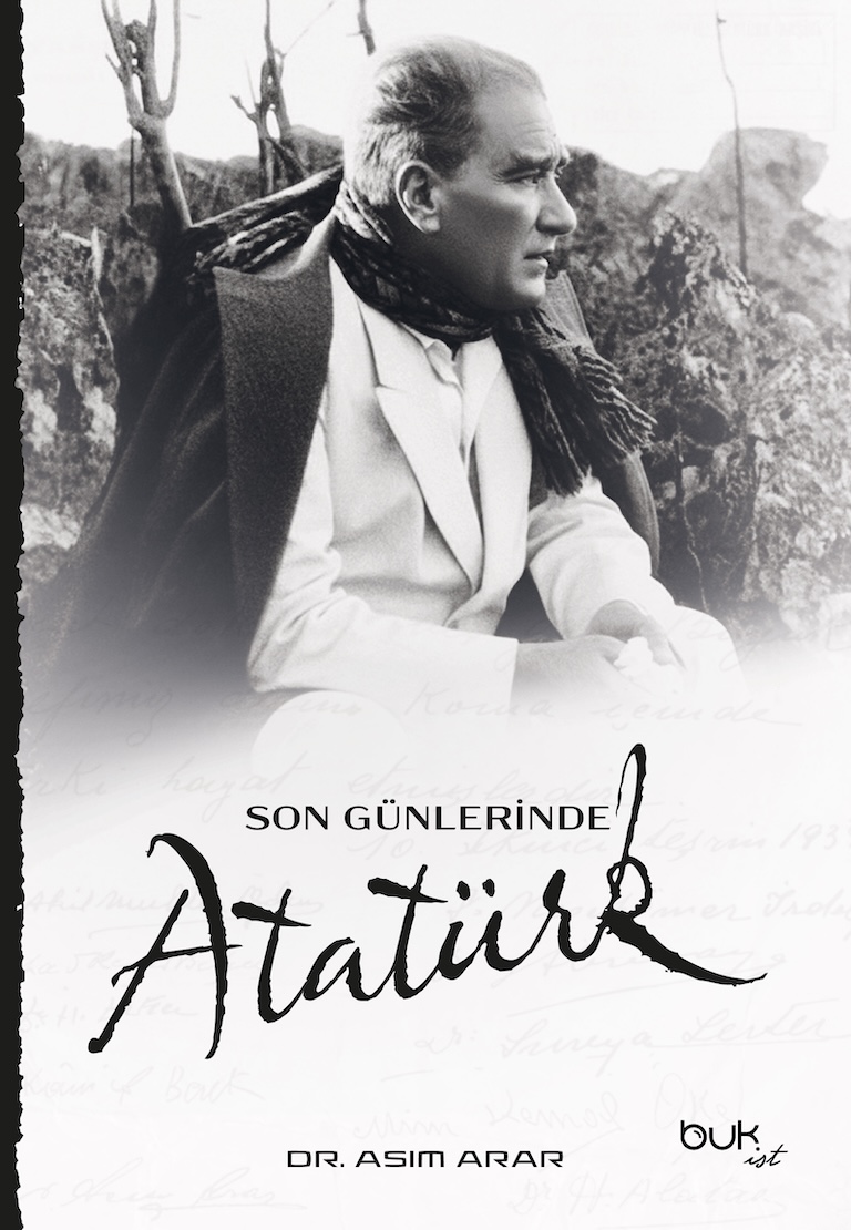 Son Günlerinde Atatürk - Dr. Asım Arar